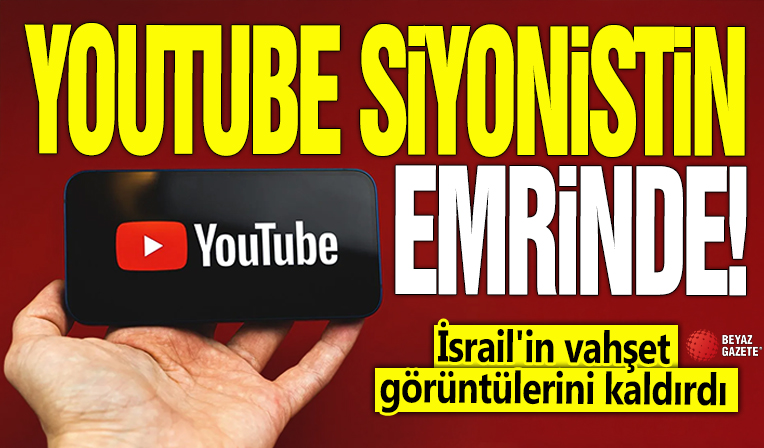 Youtube'da siyonistin emrinde! İsrail'in vahşet görüntülerini kaldırdı