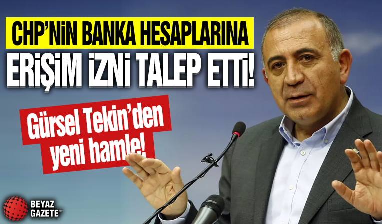 Gürsel Tekin’den İl Başkanlığı'nın banka hesaplarına erişim talebi