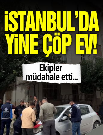 İstanbul'da Aynı Daire Yine Çöp Ev Oldu!