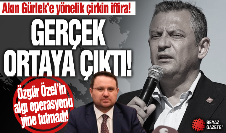 Özgür Özel’in algı operasyonu yine tutmadı! Özel’in Gürlek hakkında attığı iddiaların aslı bambaşka çıktı