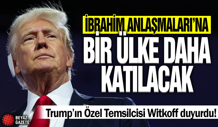 Trump'ın Özel Temsilcisi Witkoff duyurdu! Bir ülke daha İbrahim Anlaşmaları'na katılacak