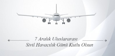 2025 SİVİL HAVACILIK GÜNÜ NE ZAMAN? 7 Aralık Dünya Sivil Havacılık Günü nedir? Dünya Sivil Havacılık Günühangi güne denk geliyor? Dünya Sivil Havacılık Günü nasıl ortaya çıktı?