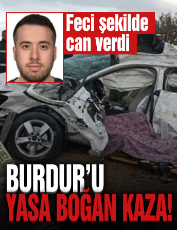 Burdur’u yasa boğan kaza! Kazada feci şekilde can verdi!