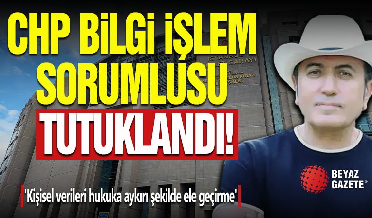CHP Bilgi İşlem Sorumlusu Tutuklandı!