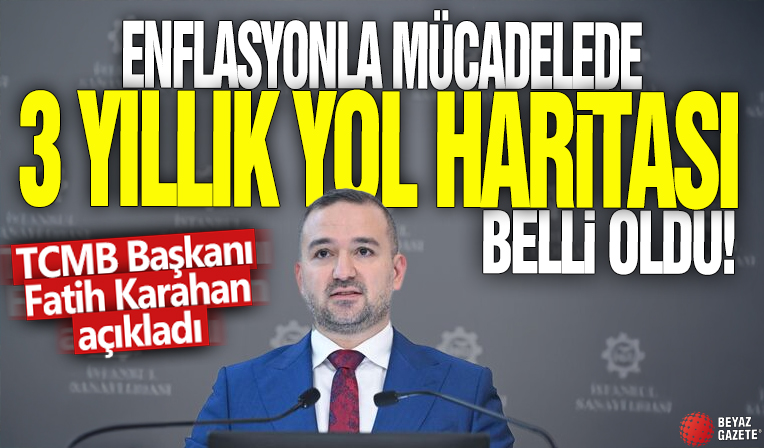 Enflasyonla mücadelede 3 yıllık yol haritası! TCMB Başkanı Fatih Karahan açıkladı