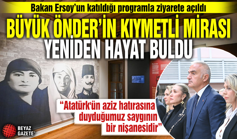 Büyük Önder'in Kıymetli Mirası Yeniden Hayat Buldu! 