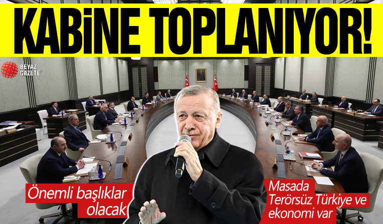 Kabine toplanıyor! Masada Terörsüz Türkiye ve ekonomi var