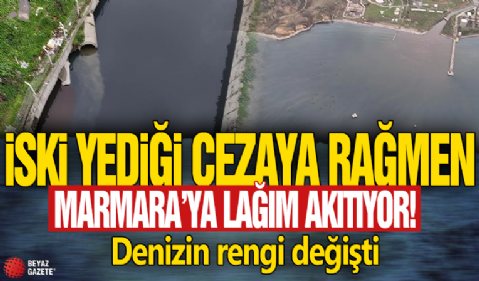 İSKİ yediği cezaya rağmen Marmara'ya lağım akıtıyor! Denizin rengi değişti