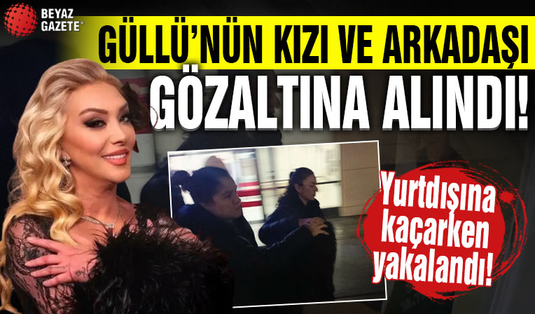 Şarkıcı Güllü'nün kızı Tuğyan Gülter gözaltına alındı!