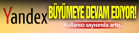 Yandex Büyümeye Devam Ediyor!
