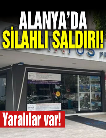 Alanya’da silahlı saldırı! Yaralılar var...