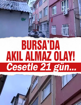 Bursa'da akılalmaz olay! Cesetle 21 gün! Arkadaşını öldürüp sevgilisini yaraladı!