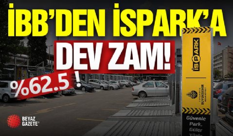 İBB'den İSPARK'a Dev Zam!