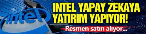 Intel Yapay Zekaya Yatırımı Artırıyor!