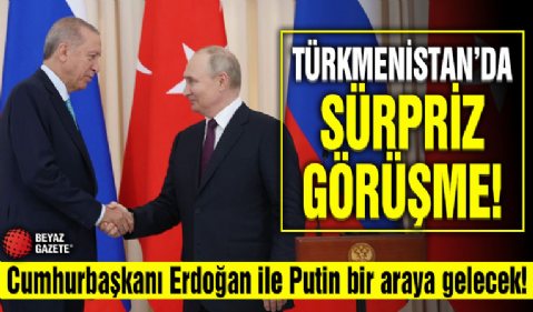Kremlin duyurdu: Cumhurbaşkanı Erdoğan ile Putin Türkmenistan'da görüşecek