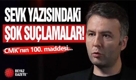 Sevk Yazısındaki Şok Suçlamalar Ortaya Çıktı!