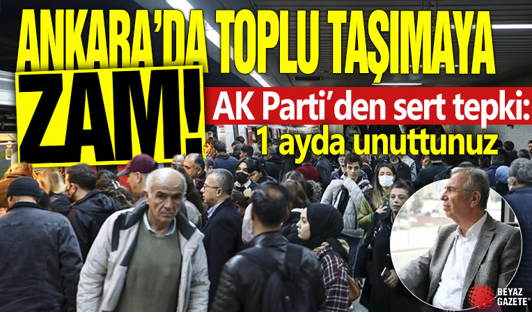 Ankara’da toplu taşıma ücretlerine zam! Mansur Yavaş’a tepki: 1 ayda unuttunuz