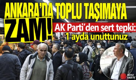 Ankara’da toplu taşıma ücretlerine zam! Mansur Yavaş’a tepki: 1 ayda unuttunuz