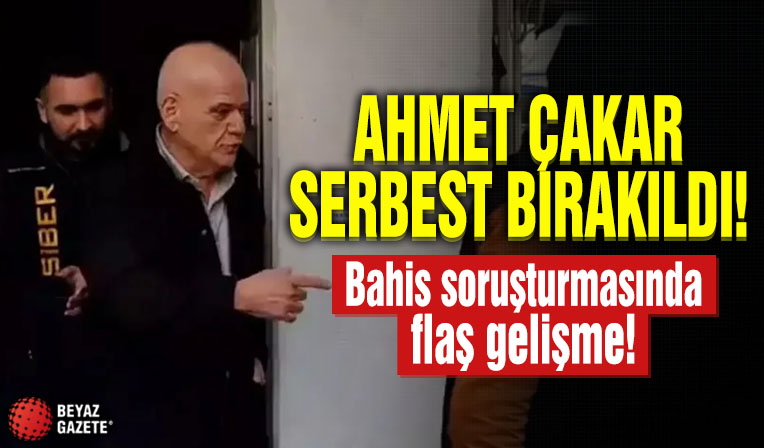 Bahis soruşturması kapsamında gözaltına alınan eski hakem Ahmet Çakar serbest bırakıldı