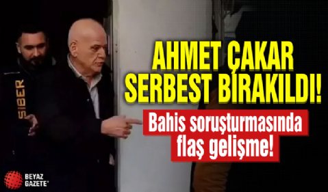 Bahis soruşturması kapsamında gözaltına alınan eski hakem Ahmet Çakar serbest bırakıldı