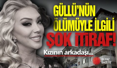 Güllü Cinayetinde Şok İddia!