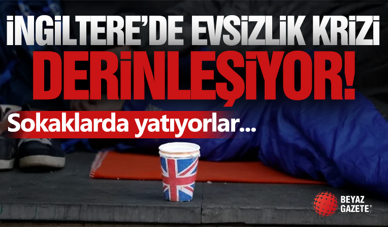 İngiltere'de Evsizlik Krizi!