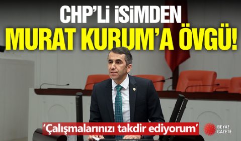 CHP'Lİ Eski Vekil Bakan Murat Kurum'a Teşekkür Etti!