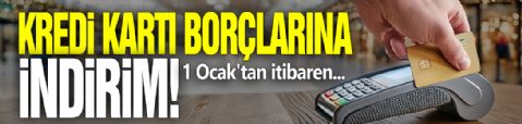 Kredi kartı borçlarına indirim! 1 Ocak'tan itibaren...