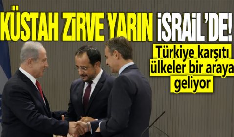 Küstah zirve yarın İsrail’de! Türkiye karşıtı ülkeler bir araya geliyor!