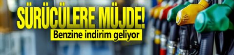 Sürücülere müjde! Benzine indirim geliyor