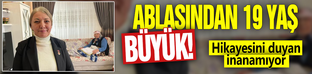Ablasından 19 yaş büyük! Hikayesini duyan inanamıyor