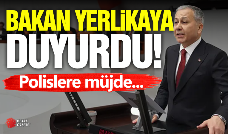 Bakan Yerlikaya Açıkladı! Polislere Müjde...