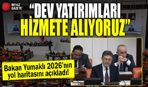 Bakan Yumaklı 2026'nın yol haritasını açıkladı: 'Dev yatırımları hizmete alıyoruz'