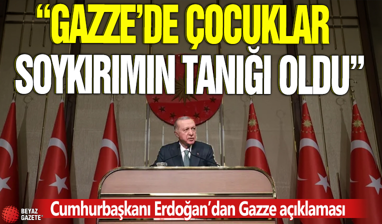 Cumhurbaşkanı Erdoğan'dan Gazze açıklaması! 