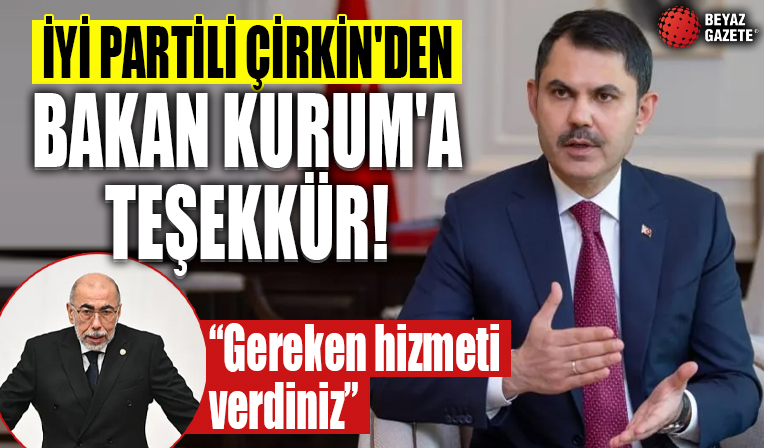 İYİ Partili Çirkin'den Bakan Kurum'a Hatay teşekkürü