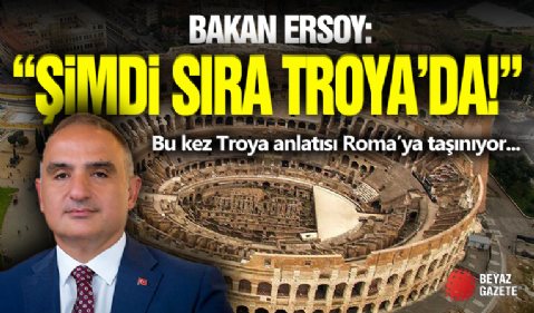 ROMA KOLEZYUM’A GÖBEKLİTEPE’DEN SONRA TROY’A ÇIKARMASI