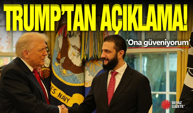 Trump'tan Açıklama! 'Şara'ya Güveniyorum...'