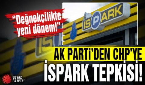AK Parti'den CHP'ye İSPARK zammı tepkisi: Değnekçilikte yeni dönem!