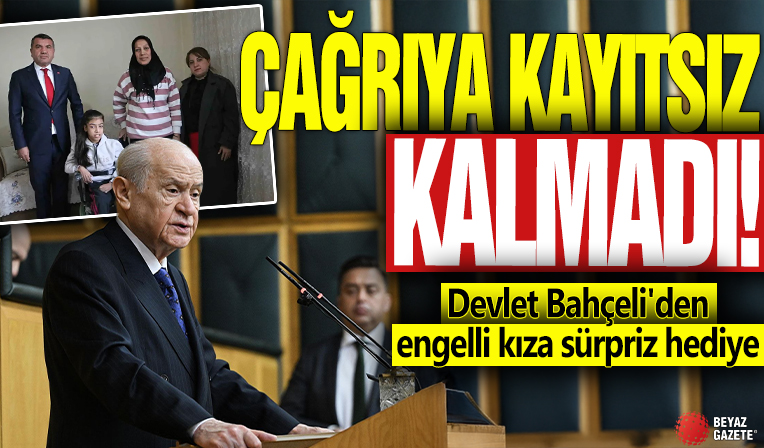 Çağrıya kayıtsız kalmadı! Devlet Bahçeli'den engelli kıza sürpriz hediye