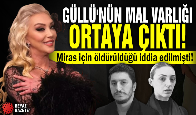 Güllü'nün mal varlığı ortaya çıktı! Miras için öldürüldüğü iddia edilmişti: Bankadan 250 TL çıktı