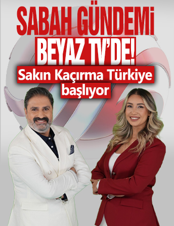 Sabah gündemi Beyaz TV'de! Sakın Kaçırma Türkiye başlıyor