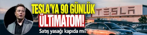Tesla'ya 90 günlük ültimatom! Satış yasağı kapıda mı?