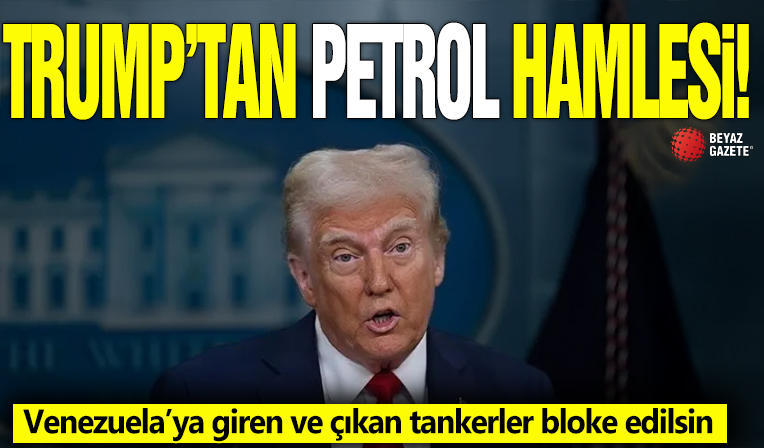 Trump'tan petrol hamlesi! Venezuela’ya giren ve çıkan tankerler bloke edilsin
