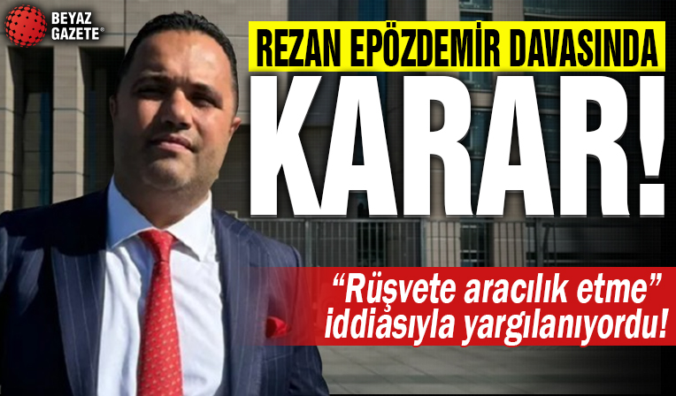 Yargıtay’dan Rezan Epözdemir davasında karar...