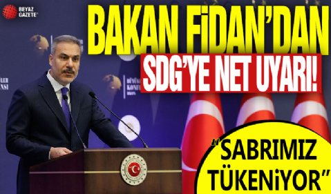 Hakan Fidan'dan SDG'ye uyarı: Sabrımız tükenmekte