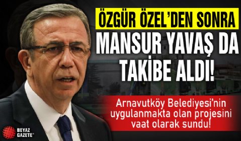 Özgür Özel’den sonra Mansur Yavaş da Arnavutköy‘ün projelerini takip etmeye başladı!