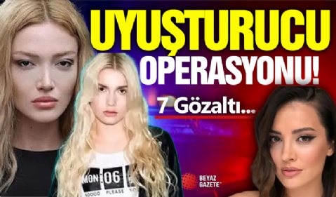 Ünlülere Uyuşturucu Operasyonu! 7 Gözaltı...