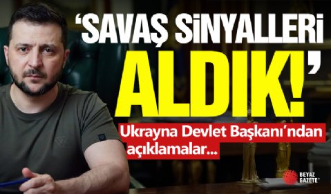 Zelensky ' Savaş Sinyalleri Aldık... '