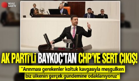 AK Parti'li Baykoç’tan CHP’ye sert çıkış: “Biz şehirleri ayağa kaldırıyoruz, onlar adliye koridorlarında”