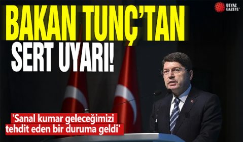 Bakan Tunç'tan sert uyarı! 'Sanal kumar çocuklarımıza geleceğimizi tehdit eden bir duruma geldi'